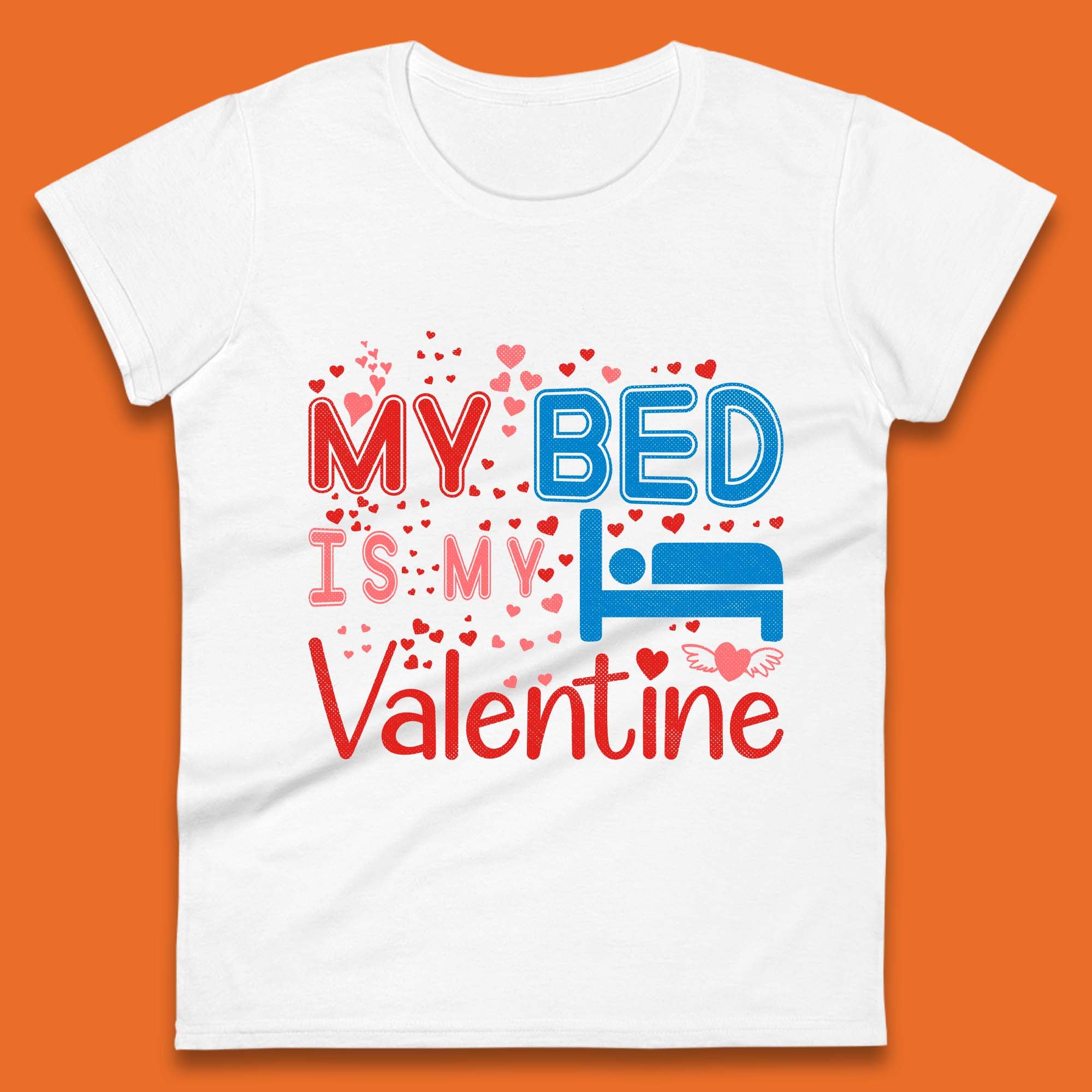 My Bed Is My Valentine Womens T-Shirt Mens Tops Tees Unisex 2XL