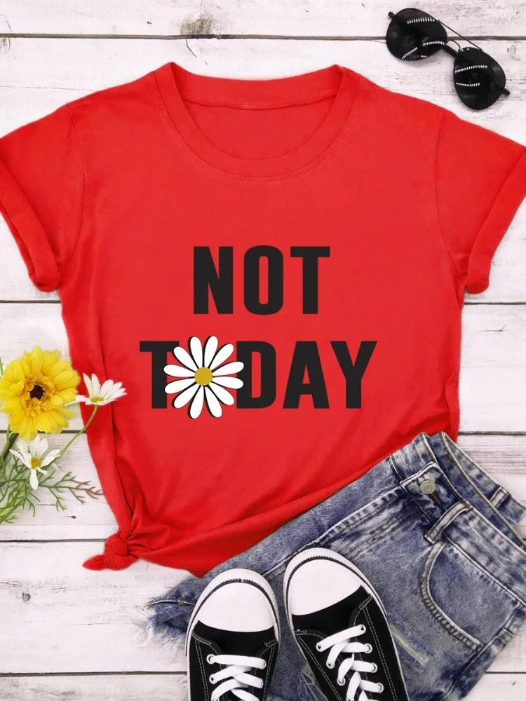Not Today Daisy Print Women T Shirt Short Sleeve O Neck Loose Women Tshirt Ladies Tee Shirt Tops Camisetas Mujer