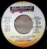 7inch Record ANTHONY JOHN  You Wont See Me Cry NONE Gargamel Music 2002 Jamaica Reggae Ska  Dub Used