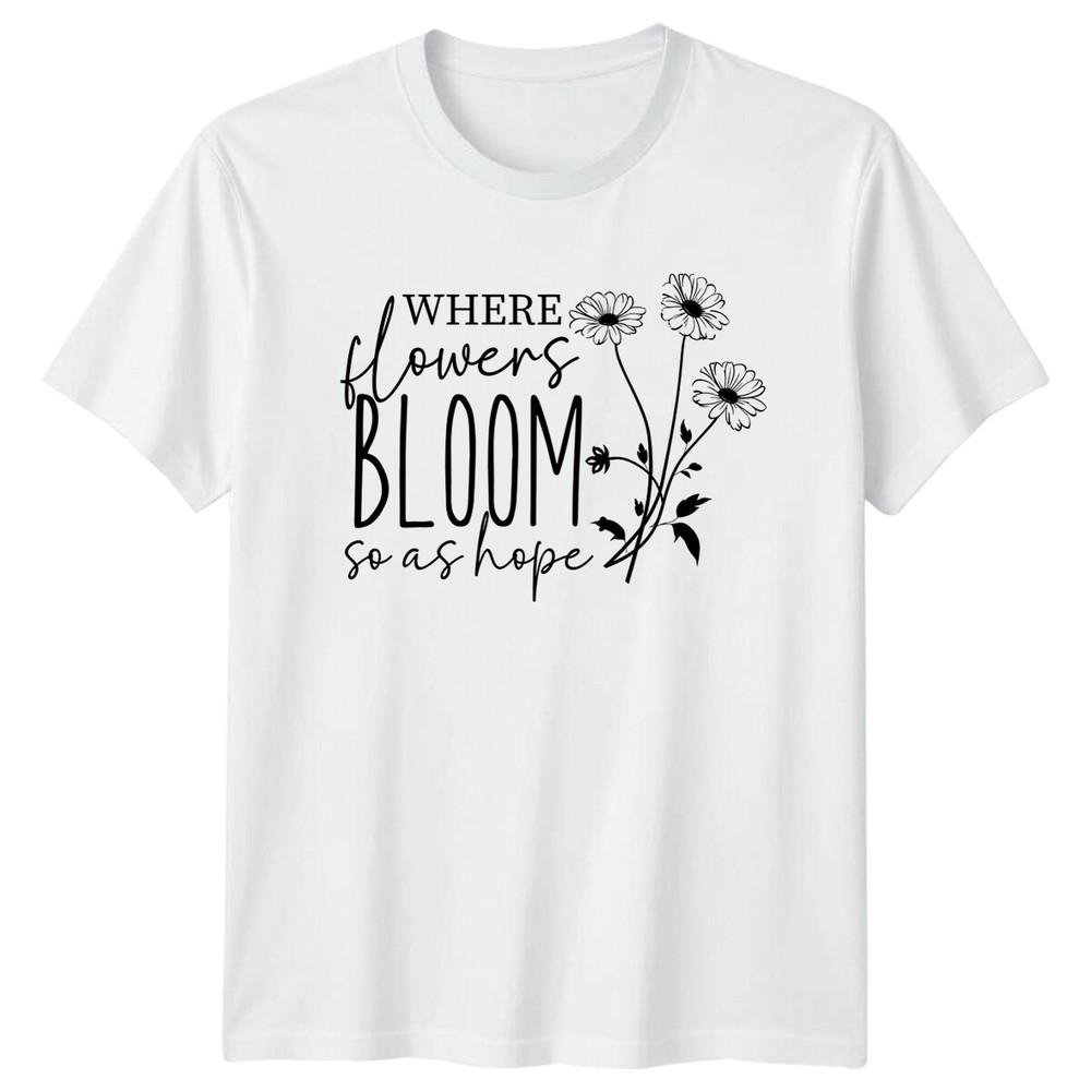 Where Flowers Bloom So As Hope Daisy Floral Nature TShirt S