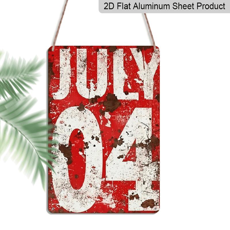 

2D Flat, Printed Sign Independence Day 4th of JULY Date Number Decoration Gift Farmhouse Industrial Decor Outdoor Aluminum Sign for Room Decor 20*30cm