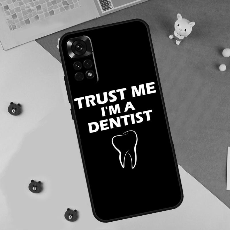 Trust Me I'm A Dentist Case For Xiaomi Redmi 14C 10C 12C 13C Cover For Redmi Note 13 Pro 14 9 10 11 12 10S 11S 12S