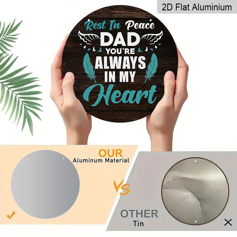 2D Flat, 1pc, 7.87x7.87Inch 2D Flat Round Aluminum Sign, Vintage Aluminum Plaque with "Rest In Peace Dad You're Always In My Heart" Inscription