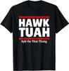 Funny Hawk Tuah On That Thang Hawk Tush Tshirt