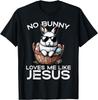 Easter No Bunny Loves Me Like Jesus Christian Men Women Unisex T-Shirt