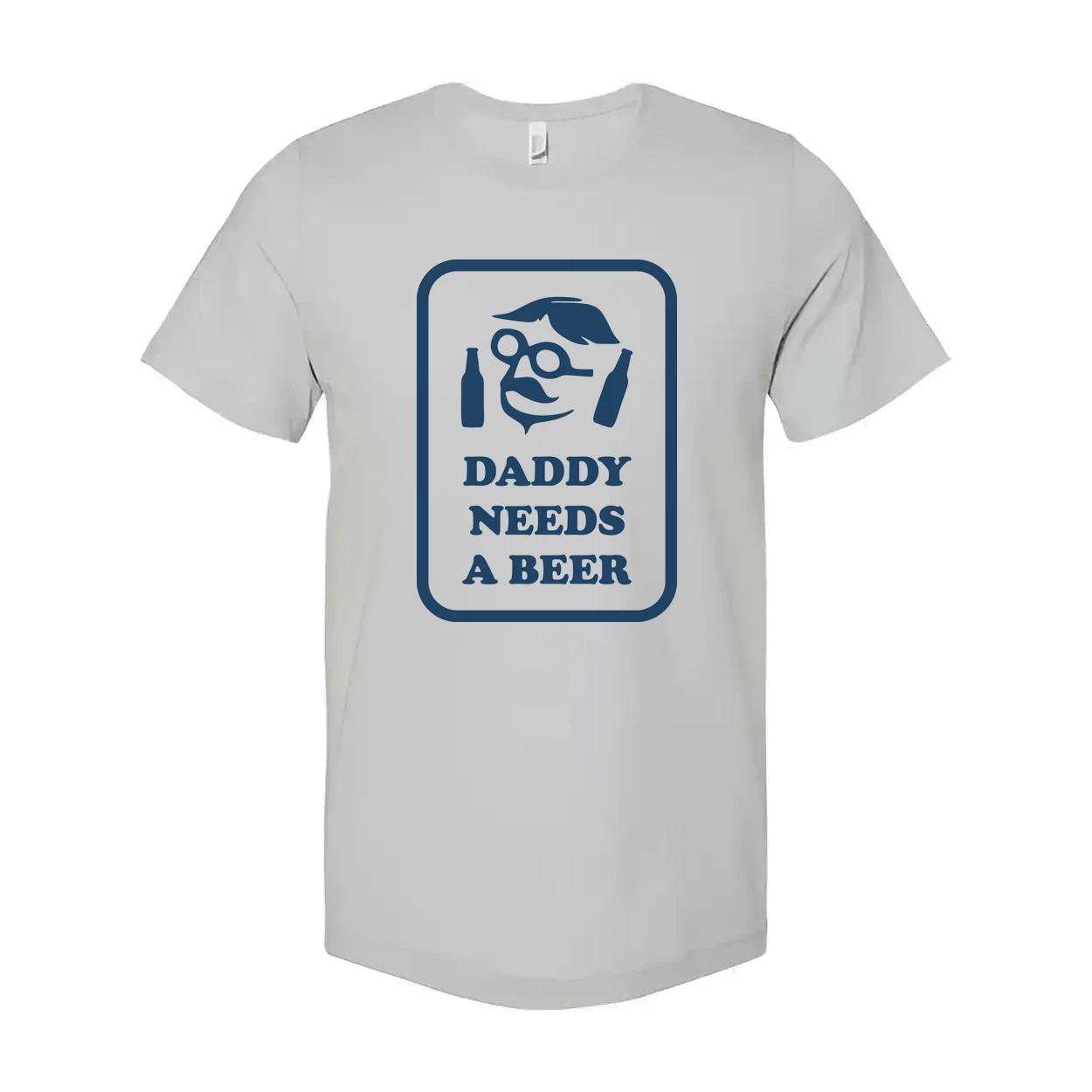 Daddy Needs A Beer Graphic T Shirt Unisex Casual Short Sleeve Tee For Everyday C L