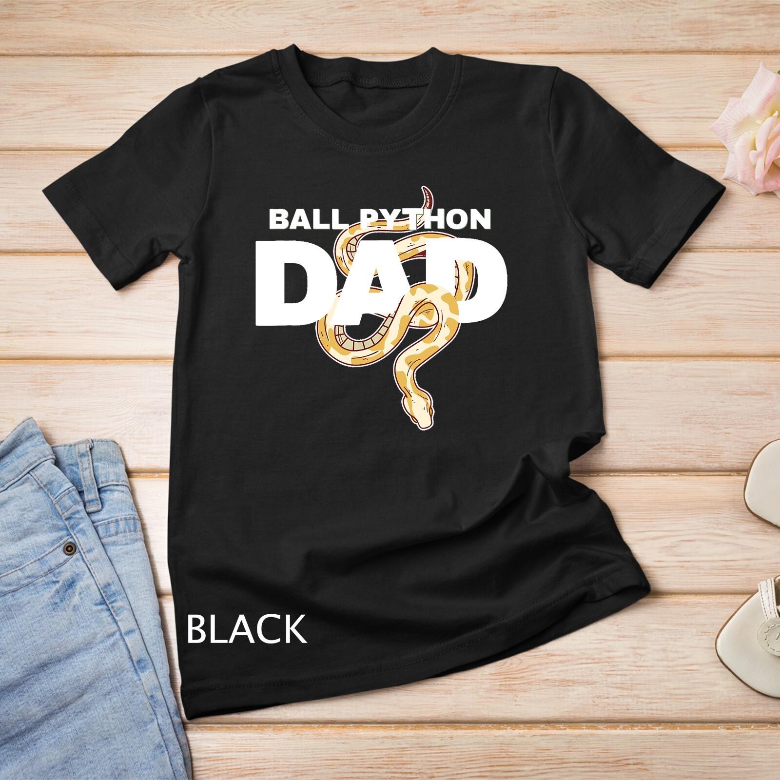 Ball Python Dad Snake Pet Animal Reptile Men T-Shirt Mens Womens Tees Top Unisex T-Shirt Mens Womens Tees Top 3XL