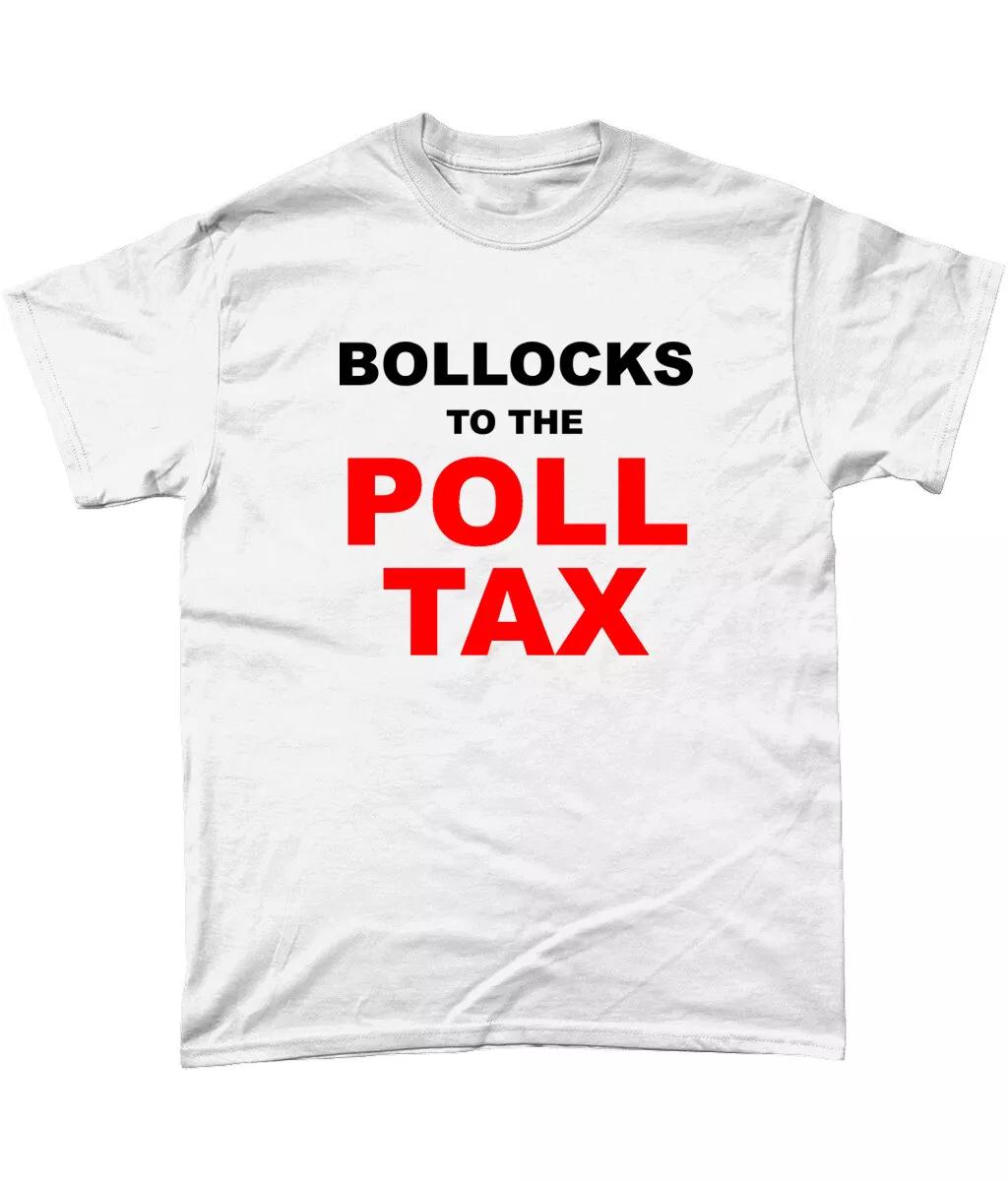 

Bollocks To The Poll Tax T Shirt Retro S