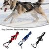 Dog Outdoor Sled Harness Medium Large Dog Weight Training Traction Strap Husky Samoyed Alaska Ski Leash Snowboard Chest Strap