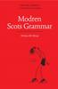 The Modren Scots Grammar : Wirkin Wi Wirds Book