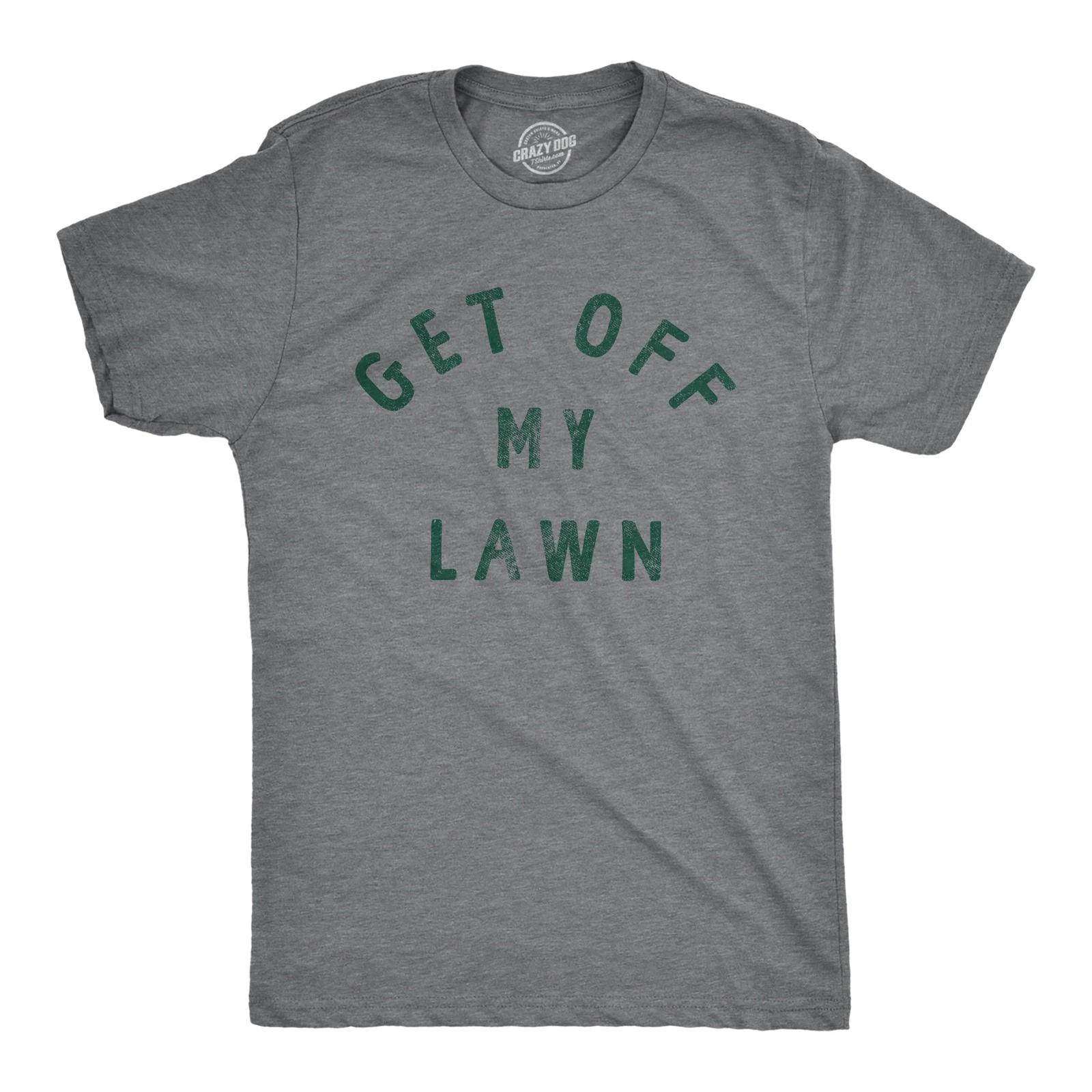 Mens Get Off My Lawn T Shirt Funny Sarcastic Mowed Yard Warning Joke Novelty Tee XL