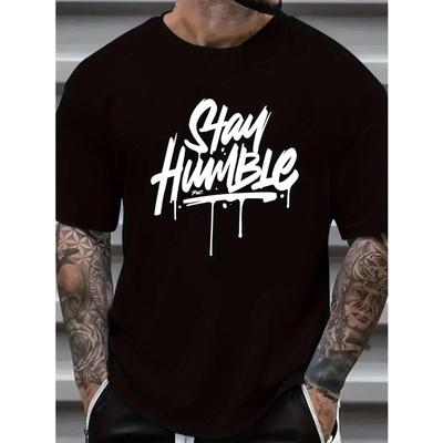 European Sizes Stay Humble" Graphic Tee for Men- Casual& Stylish, Men's Casual, Letter Print, T-shirt