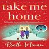 Take Me Home by Beth Moran Paperback Book 9781804833605