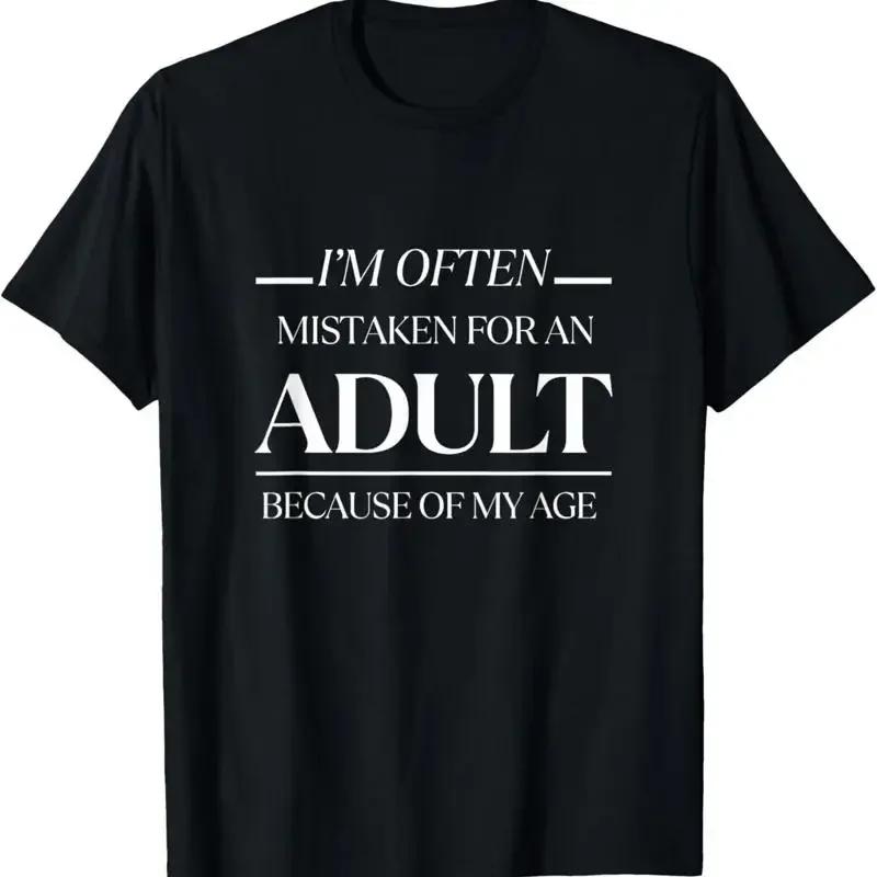 Wegen meines Alters wird oft für einen Erwachsenen gehalten Lustiges Unisex T-Shirt