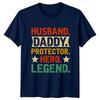 Husband Daddy Protector Hero Legend Unisexs TShirt Dad Fathers Day Gift For Him