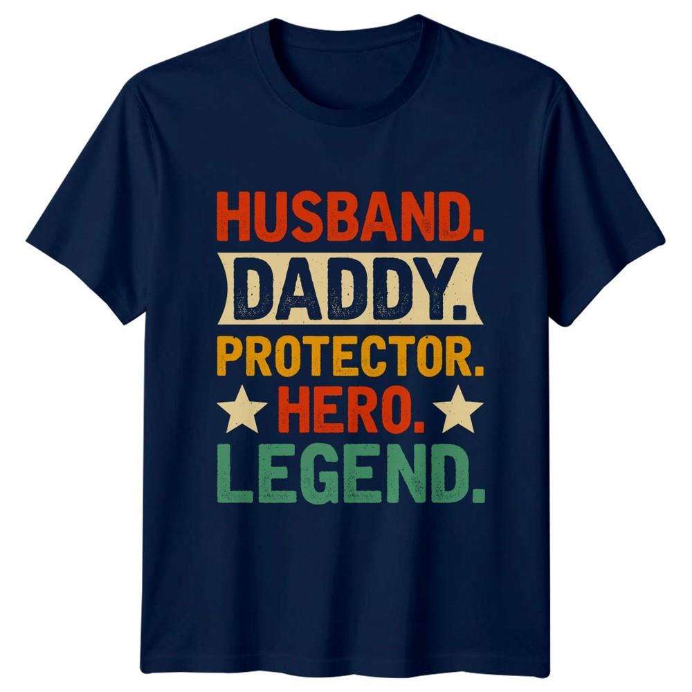 Husband Daddy Protector Hero Legend Unisexs TShirt Dad Fathers Day Gift For Him