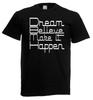 Adults Dream Believe Make It Happen Inspirational Quote Unisex Black TShirt
