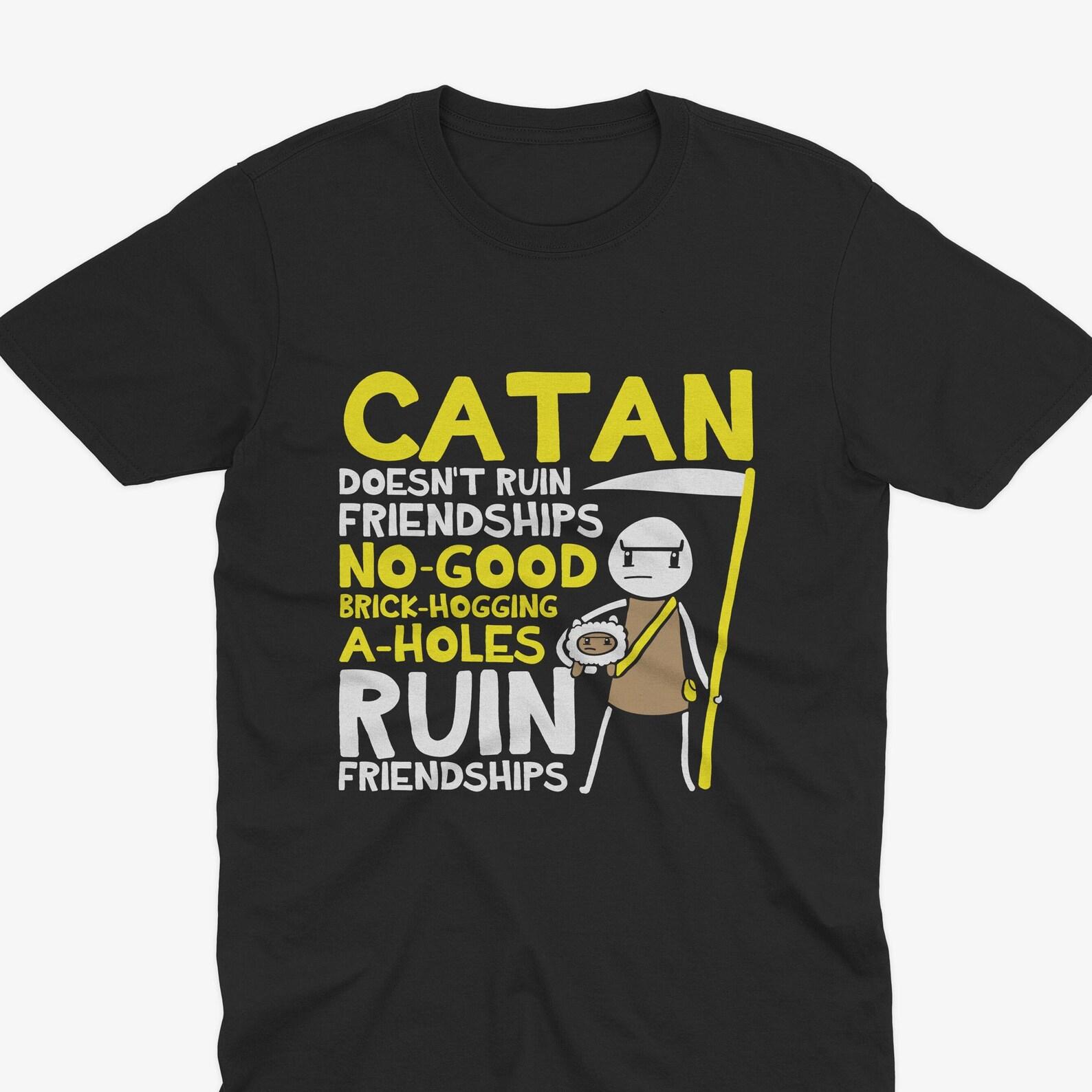 Catan Ruins Friendships T-Shirt, Board Games T-Shirt, Board Game Lover, Catan T-Shirt, Board Games, Settlers of Catan Tee, Board Game Gift 4XL