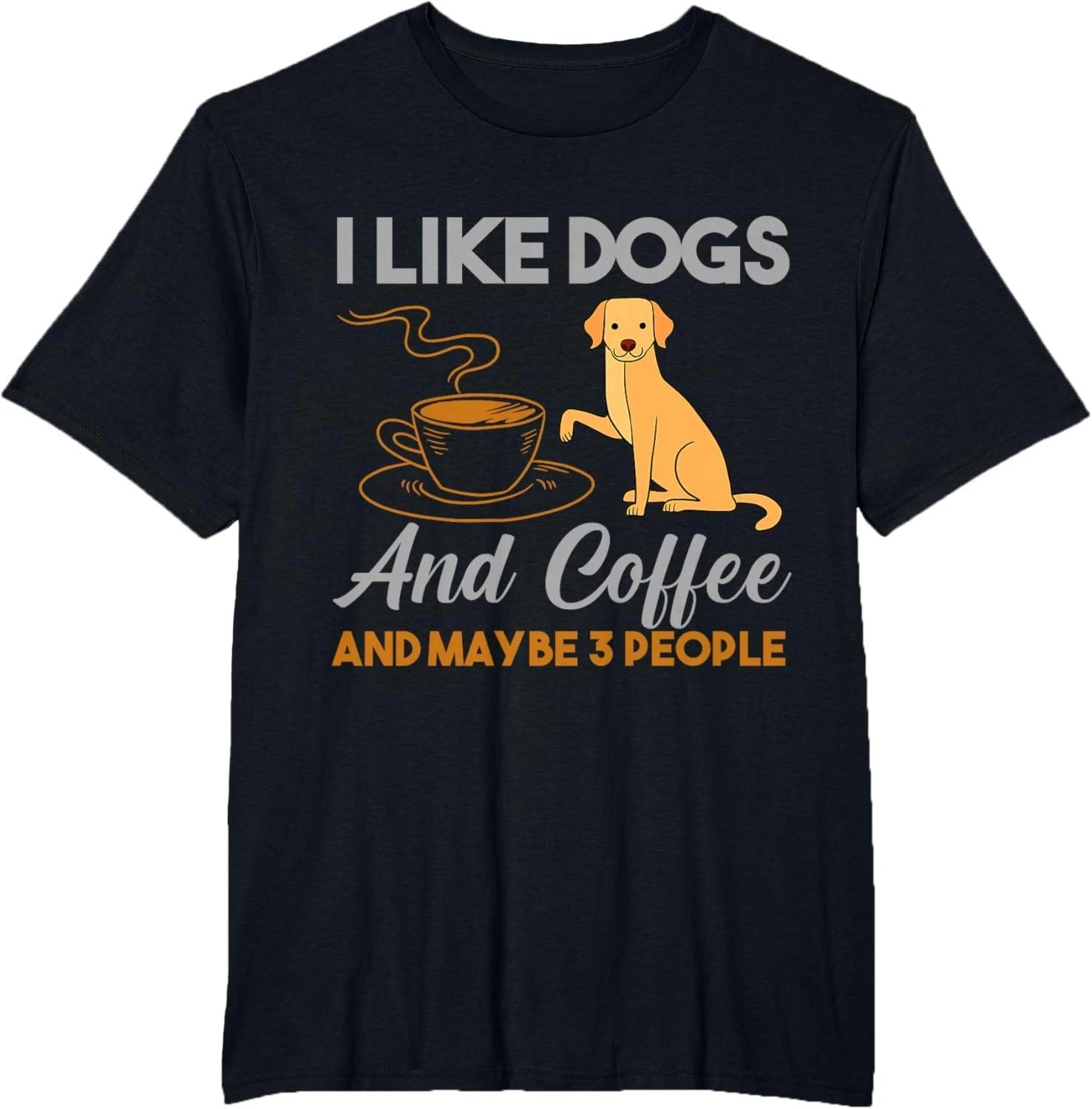 I Like Dogs And Coffee And Maybe 3 People T- Shirt L