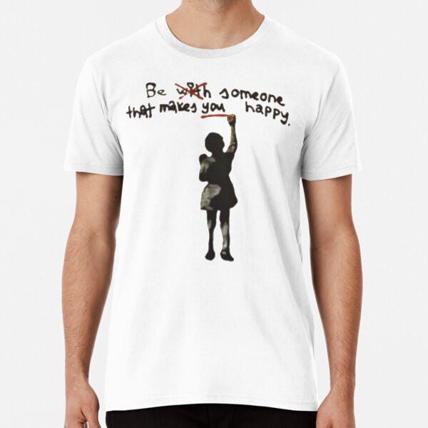

Be someone that makes you happy Premium T-Sh S to 5XL Made in the AU/USA T-Shirt L