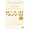 Modern Achievement: A New Approach To Timeless Lessons for Aspiring Leaders