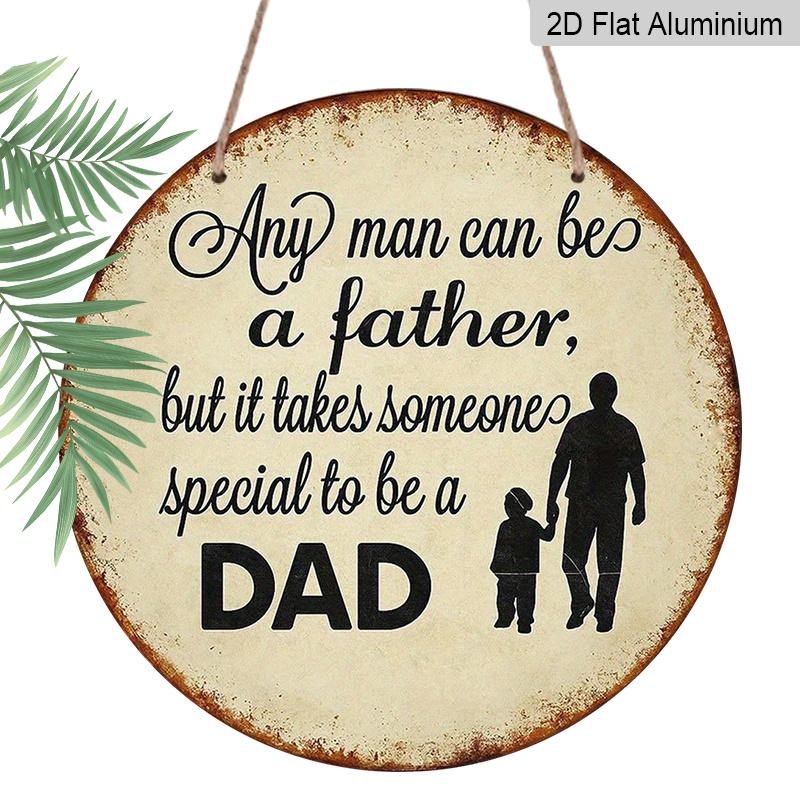 

2D Flat - A Vintage Aluminum Sign for Father S Day Gifts, Measuring 7.87X7.87 Inches, Featuring a Round 2D Design. This Warm Decoration for 1pc