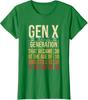 Gen X The Only Generation Funny Sarcastic Joke Theme Ladies' Crewneck T-Shirt
