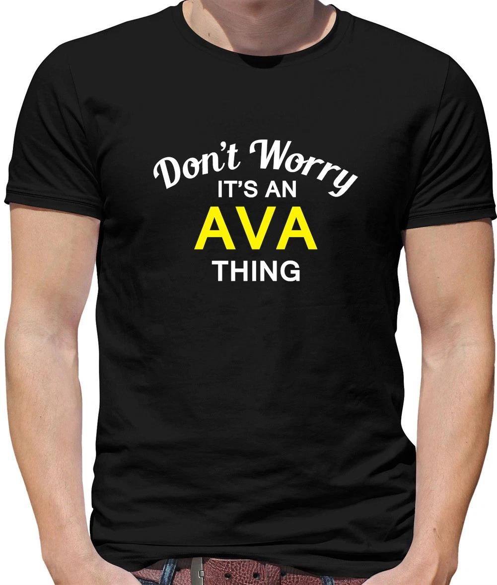 Don T Worry It s an AVA Thing Mens T-Shirt - Surname Custom Name Family XL
