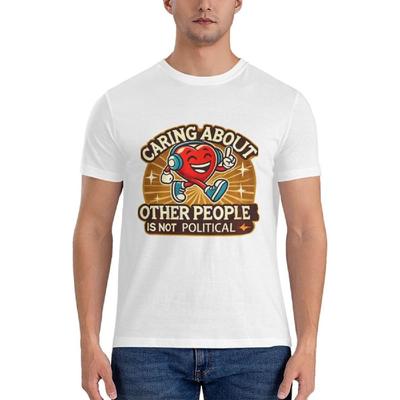 Man and Woman Cotton T-Shirt Casual Caring About Other People Is Not Political Shirt