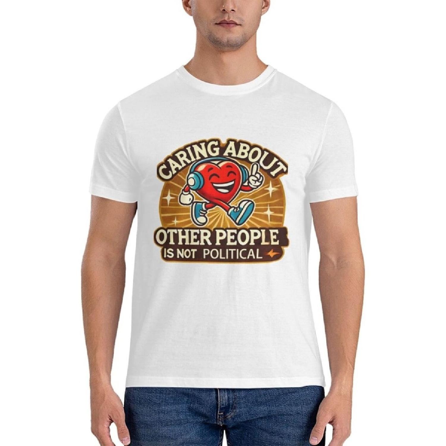 Man and Woman Cotton T-Shirt Casual Caring About Other People is Not Political Shirt S