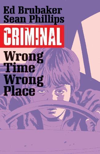Criminal Volume 7 Wrong Place Wrong Time by Ed Brubaker Paperback Book 9781632158772