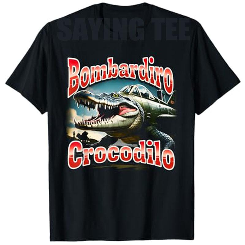 Bombardiro Bombardino Crocodilo Funny Italian Brainrot Meme TShirt Humor Funny Sarcastic Saying Tee Novelty Gift Streetwear Top S