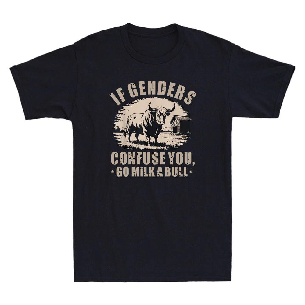 If Genders Confuse You Go Milk A Bull Funny Farm Cow Quote Saying Men s T-Shirt XL