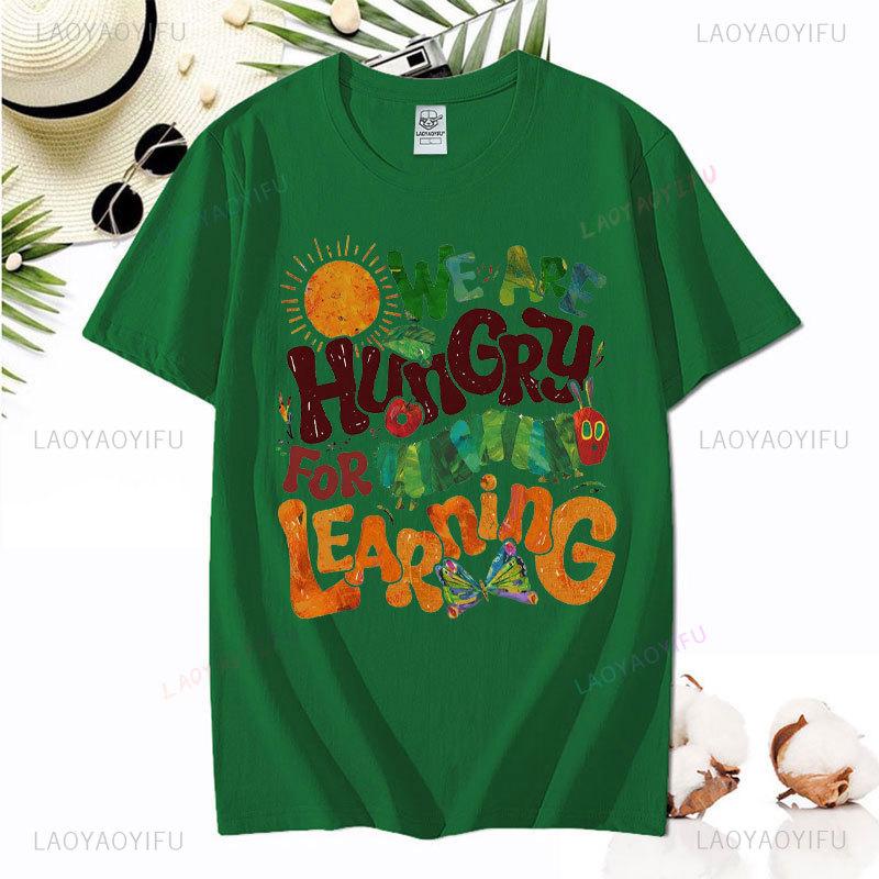 We Are Hungry for Leaning T-Shirt The Very Hungry Caterpillar Tee Librarian Shirt Vibrant Popular Author Tops Gift for Teachers