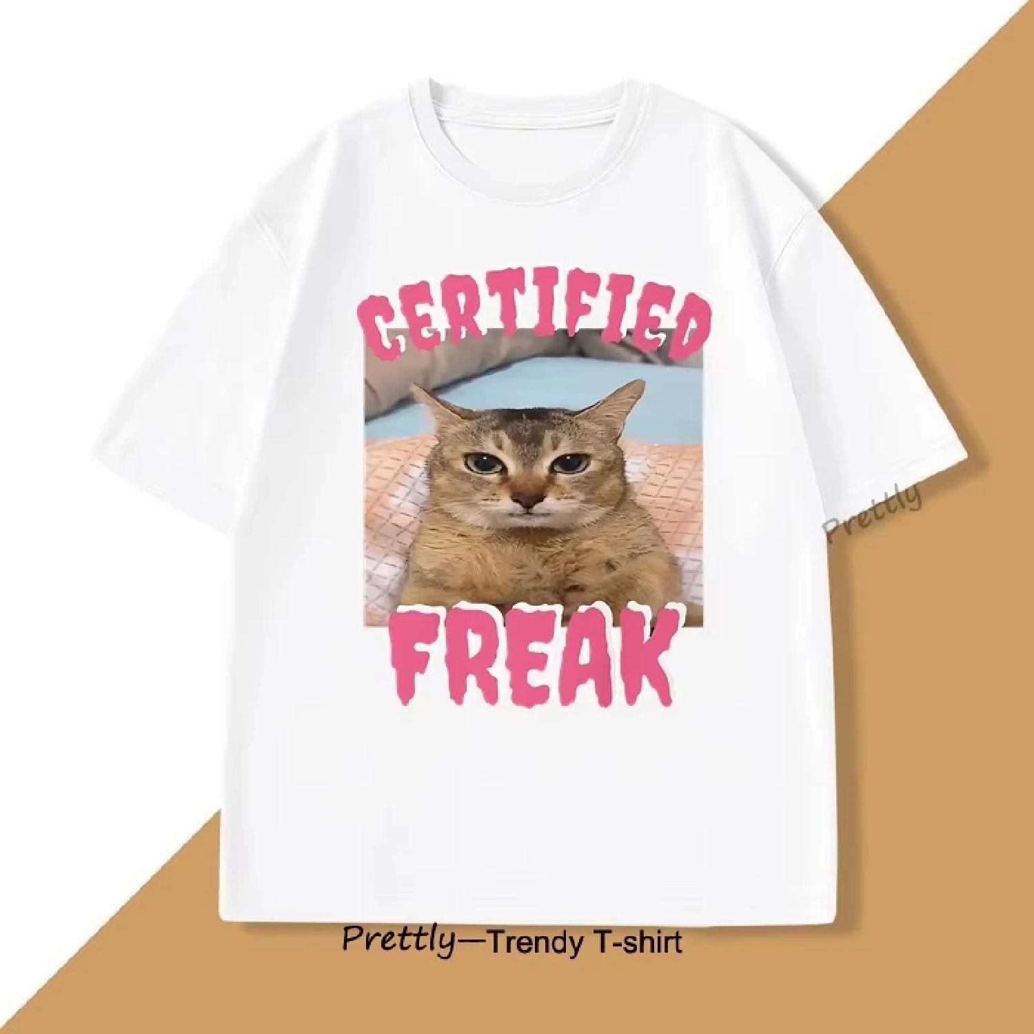 Cat Funny Tshirt Certified Freak T Shirt Cat Meme Graphic T Shirts Loose Casual Clothing Fashion Short Sleeve Tshirt Streetwear S