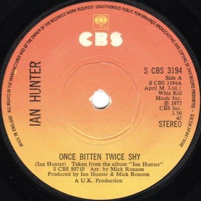 7-tums skiva IAN HUNTER - Once Bitten Twice Shy SCBS3194 CBS 1975 UK Rock Begagnad