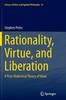 The Rationality, Virtue, and Liberation : A Post-Dialectical Theory of Value : 33 Book