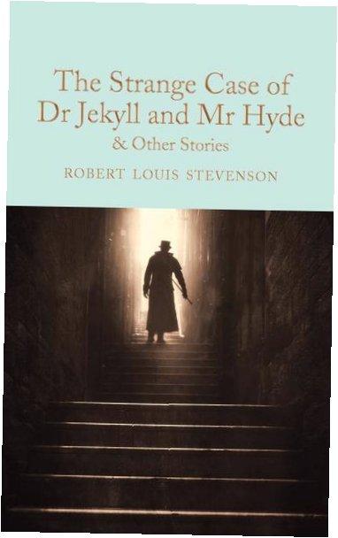 The Strange Case of Dr Jekyll and Mr Hyde and other stories. Collector's Library