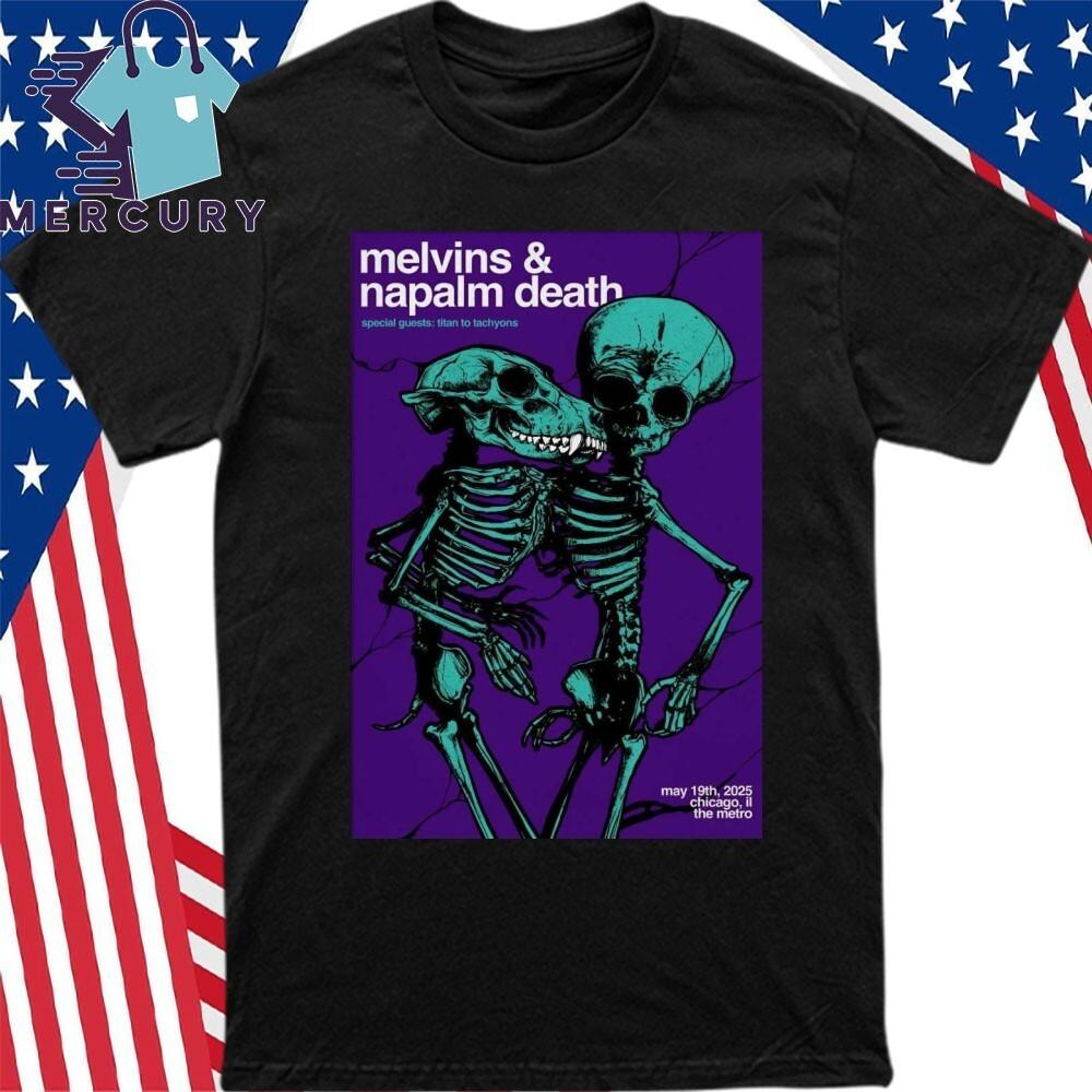 Melvins And Napalm Death In Chicago IL On May 19 2025 Poster Shirt Unisex T-Shirt XXXL