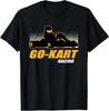 Great Go Kart Gift Karting Driving Racer Go-Kart Racing T-Shirt