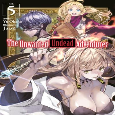The Unwanted Undead Adventurer Light Novel Volume 5 by Yu Okano Paperback Book 9781718357440