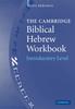 The The Cambridge Biblical Hebrew Workbook : Introductory Level Book