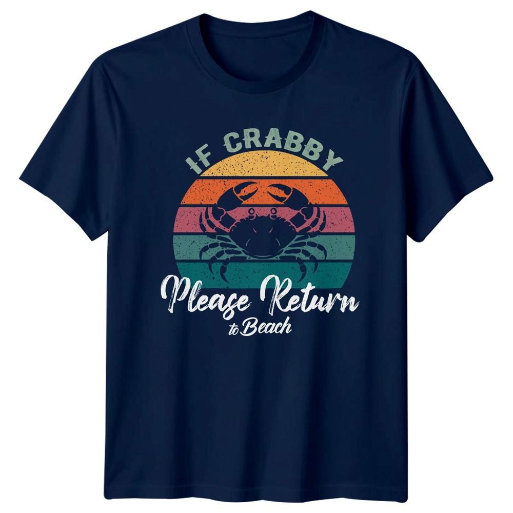 Funny If Crabby Please Return To TShirt Beach Summer Vacation Gift For Him Her