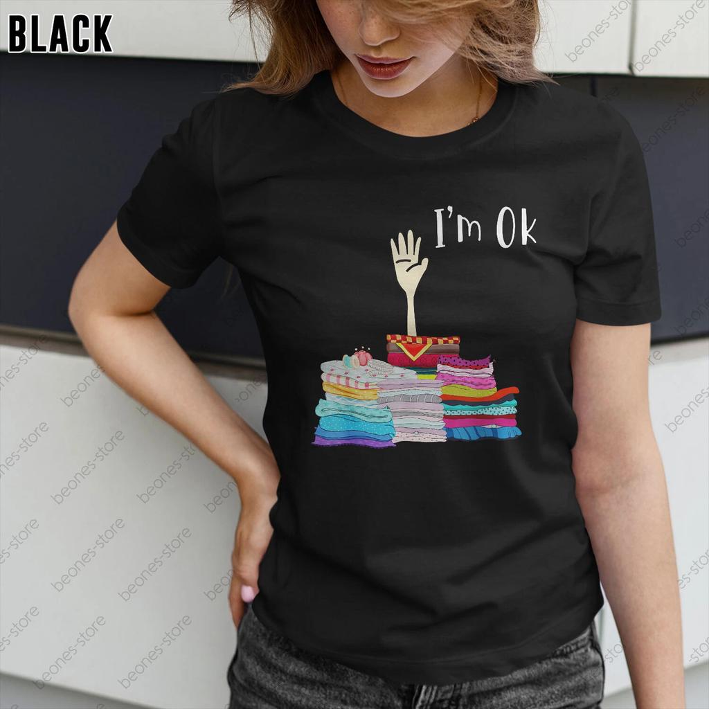 Funny Sewing I'm Ok Hand Sewing Lovers T-shirt Special Gift For Women, Girl