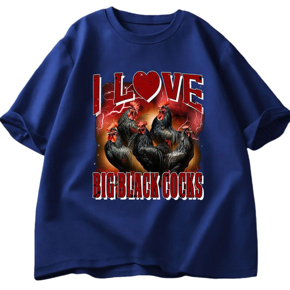 I Love Big Black Rooster Funny Chicken Tshirt 2026 Summer Mens Womens Luxury Casual Fashion Harajuku Oversized Tshirt