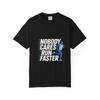 Mens T Shirt Nobody Cares Run Faster Motivational Running Tee Gym Workout Shirt