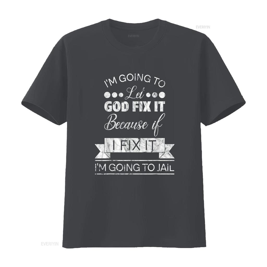 I m Going To Let God Fix It Jail T Shirt vintage Washed streetwear Slightly graphic designer clothes Comfortable Versatile Soft