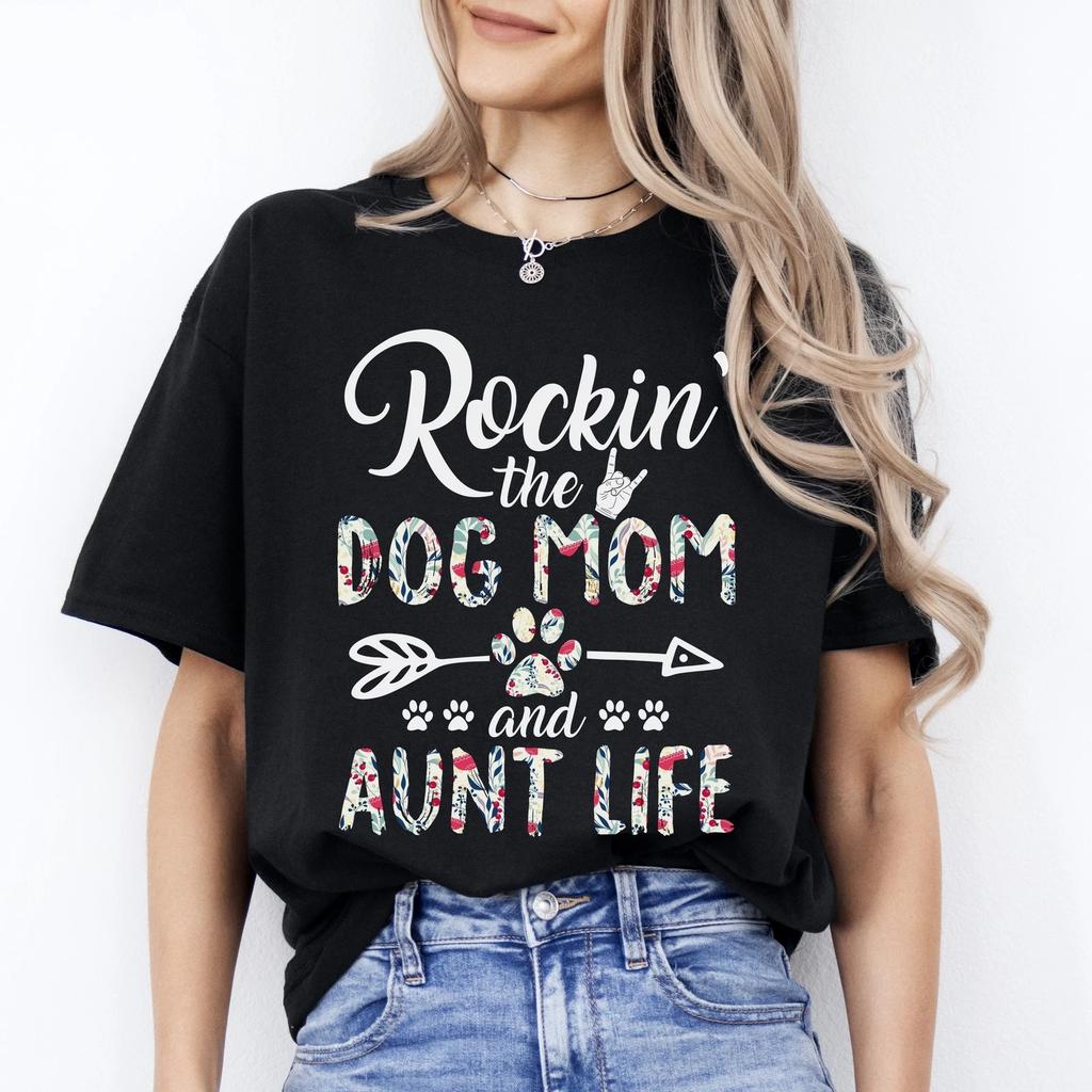 Rockin' the Dog Mom and Aunt Life T-Shirt Gift Auntie Dog Mama Unisex Tee Black