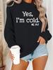 Women's Autumn/Winter Plus Velvet Hoodie with Back Tie Collar, Round Neck, and "YES I'M COLD" Print - Bestseller