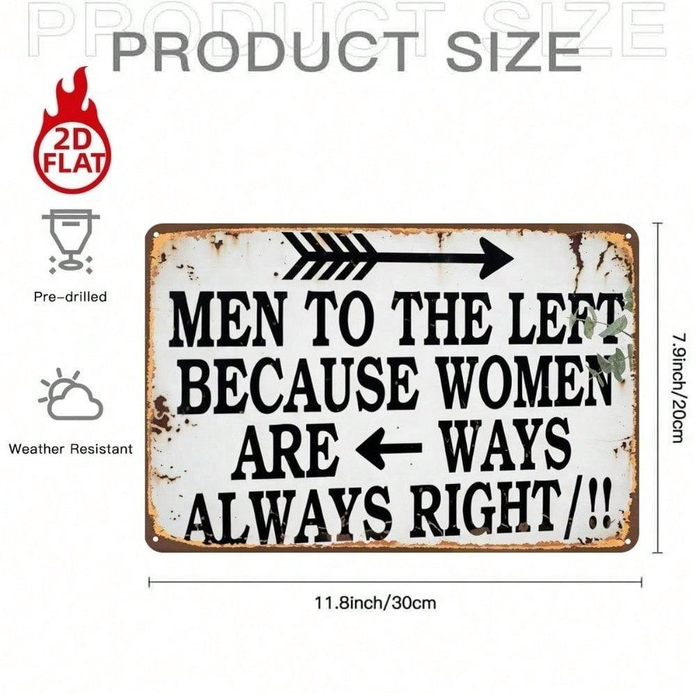 Men To The Left Because Women Are Always Right Metal Sign 8x12 Inch Funny Vintage Tin Plaque for Home Bar Garage Man Cave